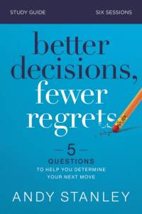 Better Decisions, Fewer Regrets Bible Study Guide av Andy Stanley