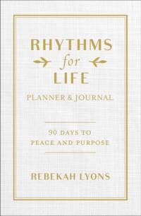 Rhythms for Life Planner and Journal av Rebekah Lyons