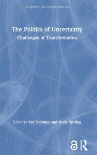 The Politics of Uncertainty av Ian Scoones