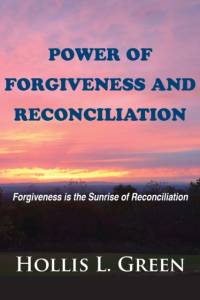 Power of Forgiveness and Reconciliation av Hollis L Green