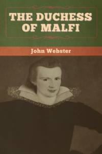The Duchess of Malfi av John (Professor of Systematic Theology University of Aberdeen) Webster