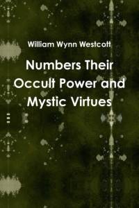 Numbers Their Occult Power and Mystic Virtues av William Wynn Westcott