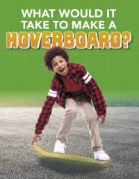 What Would it Take to Build a Hoverboard? av Anita Nahta Amin