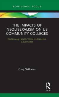 The Impacts of Neoliberalism on US Community Colleges av Greg (Bristol Community College Sethares