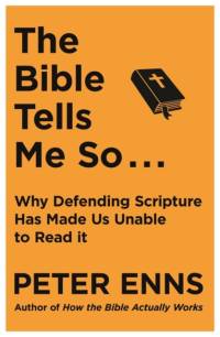 The Bible Tells Me So av Peter Enns