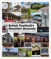 British Football's Greatest Grounds av Mike Bayly
