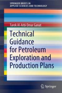 Technical Guidance for Petroleum Exploration and Production Plans av Tarek Al-Arbi Omar Ganat
