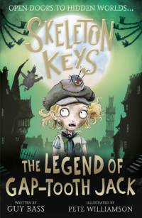 Skeleton Keys: The Legend of Gap-tooth Jack av Guy Bass