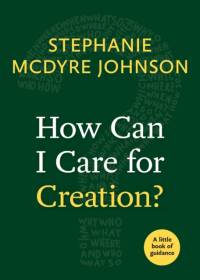 How Can I Care for Creation? av Stephanie McDyre Johnson