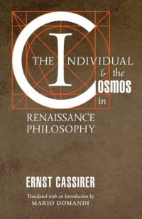 The Individual and the Cosmos in Renaissance Philosophy av Ernst Cassirer