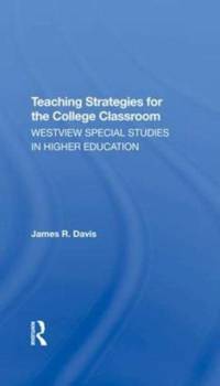 Teaching Strategies For The College Classroom av James Davis