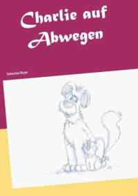 Charlie auf Abwegen av Sebastian Meyer