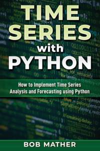 Time Series with Python av Bob Mather