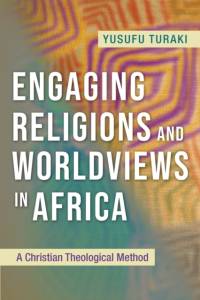 Engaging Religions and Worldviews in Africa av Yusufu Turaki