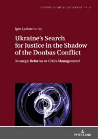 Ukraine's Search for Justice in the Shadow of the Donbas Conflict av Igor Lyubashenko