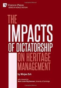 Impacts of Dictatorship on Heritage Management av Minjae Zoh