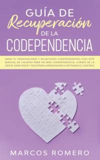 Guia de recuperacion de la codependencia av Marcos Romero
