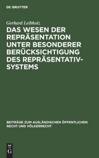 Das Wesen Der Reprasentation Unter Besonderer Berucksichtigung Des Reprasentativsystems av Gerhard Leibholz