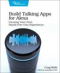 Build Talking Apps for Alexa av Craig Walls