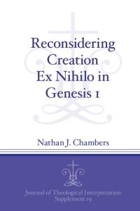 Reconsidering Creation Ex Nihilo in Genesis 1 av Nathan J. (Pastor Chambers
