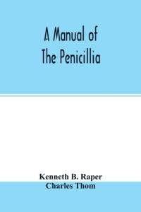 manual of the penicillia av Charles Thom
