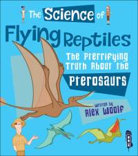 The Science of Flying Reptiles av Alex Woolf