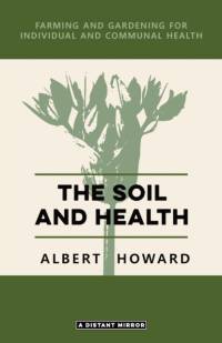 The Soil and Health av Albert Howard