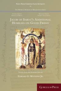 Jacob of Sarug's Additional Homilies on Good Friday av Edward G Mathews Jr