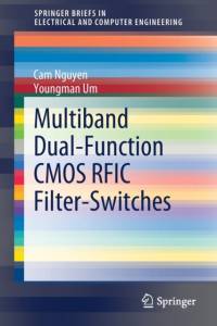 Multiband Dual-Function CMOS RFIC Filter-Switches av Cam Nguyen