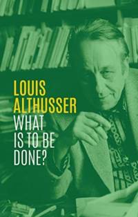 What is to be Done? av Louis Althusser