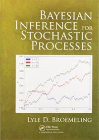 Bayesian Inference for Stochastic Processes av Lyle D. Broemeling