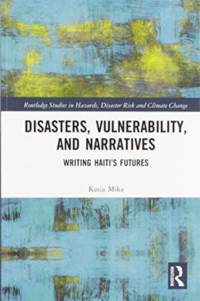 Disasters, Vulnerability, and Narratives av Kasia Mika