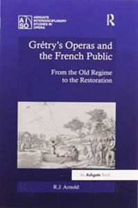 Gretry's Operas and the French Public av R.J. (University of Birkbeck Arnold