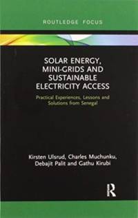Solar Energy, Mini-grids and Sustainable Electricity Access av Kirsten Ulsrud