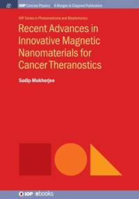 Recent Advances in Innovative Magnetic Nanomaterials for Cancer Theranostics av Sudip (Rice University Mukherjee