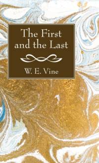First and the Last av W E Vine