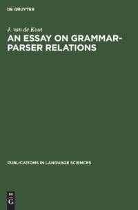 Essay on Grammar-Parser Relations av J. van de Koot