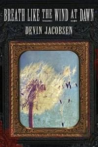 Breath Like the Wind at Dawn av Devin Jacobsen
