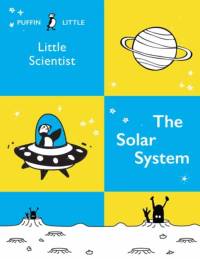 Puffin Little Scientist: The Solar System av Penguin Random House Australia