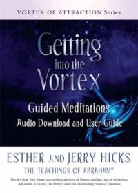 Getting into the Vortex av Esther Hicks