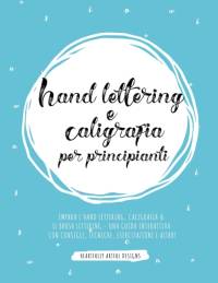 Hand lettering e Caligrafia per principianti av Heartfully Artful Designs