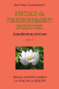 Nectar de l Enseignement spirituel tome 3 av Prabhat Ranjan Sarkar