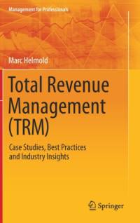 Total Revenue Management (TRM) av Marc Helmold