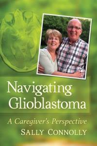 Navigating Glioblastoma by Sally Connolly