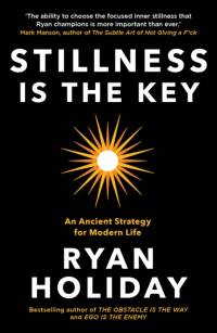 Stillness is the Key av Ryan Holiday