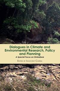 Dialogues in Climate and Environmental Research, Policy and Planning av Innocent Chirisa