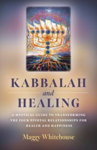 Kabbalah and Healing av Maggy Whitehouse
