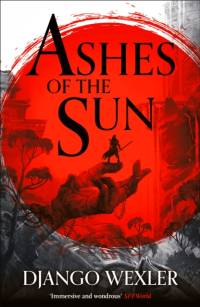 Ashes of the Sun av Django Wexler