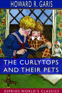 The Curlytops and Their Pets (Esprios Classics) av Howard R Garis