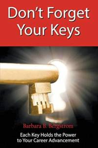 Don't Forget Your Keys Each Key Holds the Power to Your Career Advancement av Barbara Bergström